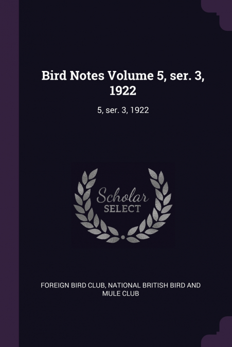 BIRD NOTES VOLUME 5, SER. 3, 1922