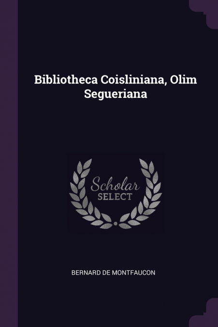 BIBLIOTHECA COISLINIANA, OLIM SEGUERIANA