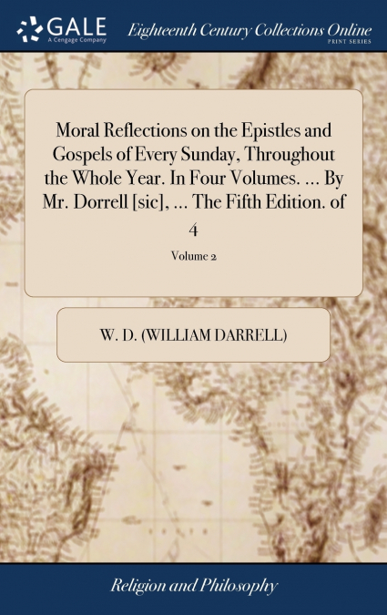 MORAL REFLECTIONS ON THE EPISTLES AND GOSPELS OF EVERY SUNDA