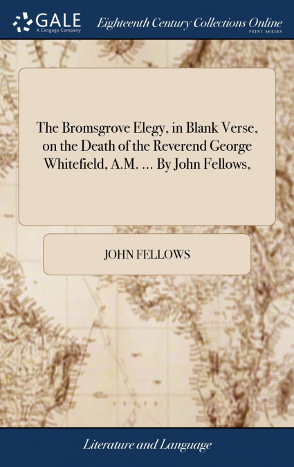 THE BROMSGROVE ELEGY, IN BLANK VERSE, ON THE DEATH OF THE RE