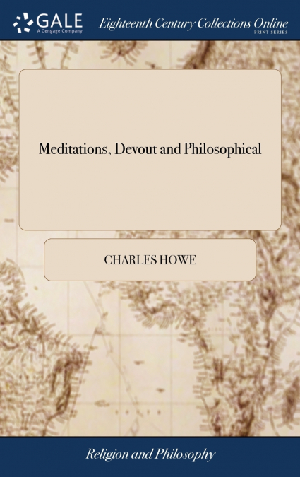 MEDITATIONS, DEVOUT AND PHILOSOPHICAL