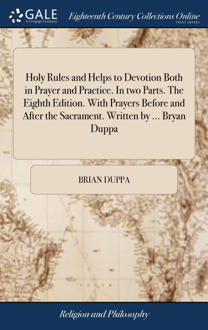 HOLY RULES AND HELPS TO DEVOTION BOTH IN PRAYER AND PRACTICE