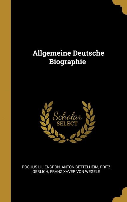 ALLGEMEINE DEUTSCHE BIOGRAPHIE