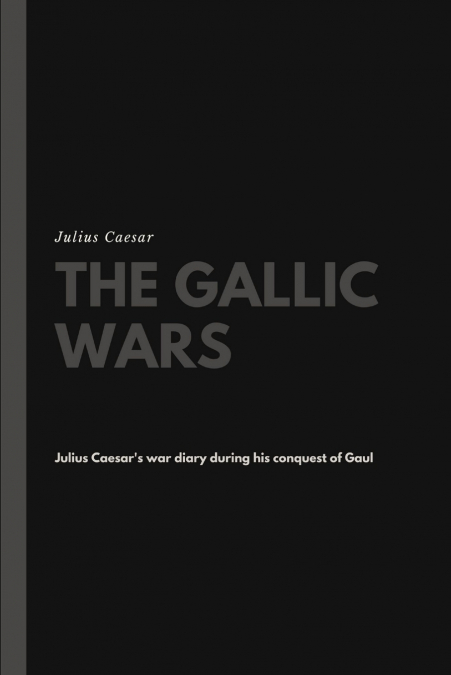 THE GALLIC WARS