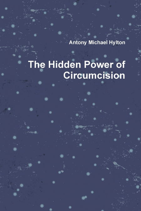 THE HIDDEN POWER OF CIRCUMCISION