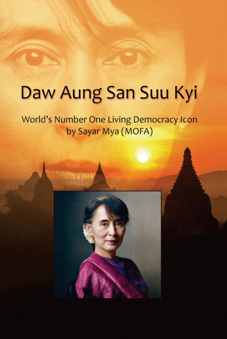DAW AUNG SAN SUU KYI ~ WORLD�S NUMBER ONE LIVING DEMOCRACY I