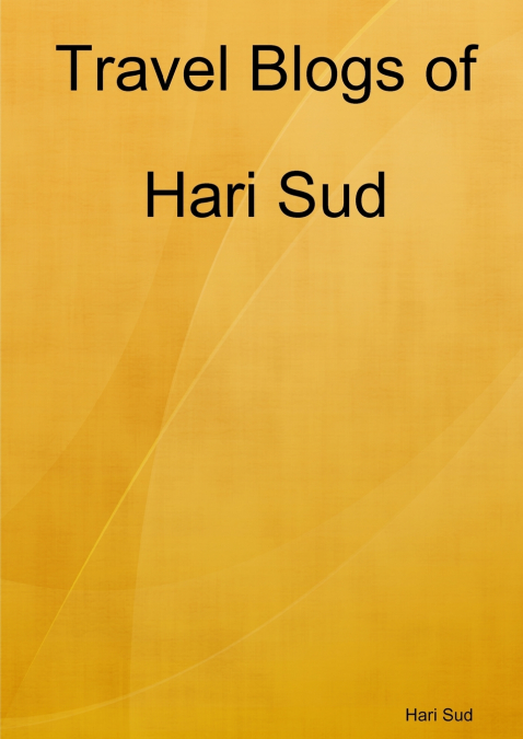 TRAVEL BLOGS OF HARI SUD