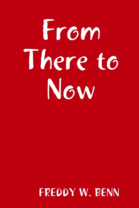 FROM THERE TO NOW