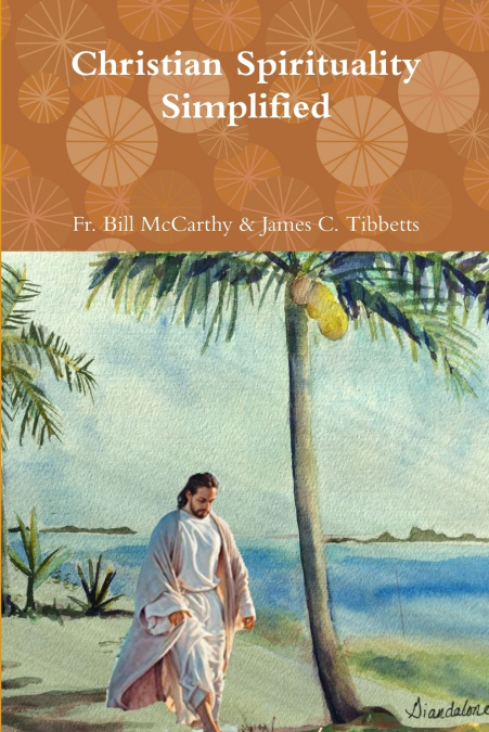 CHRISTIAN SPIRITUALITY SIMPLIFIED