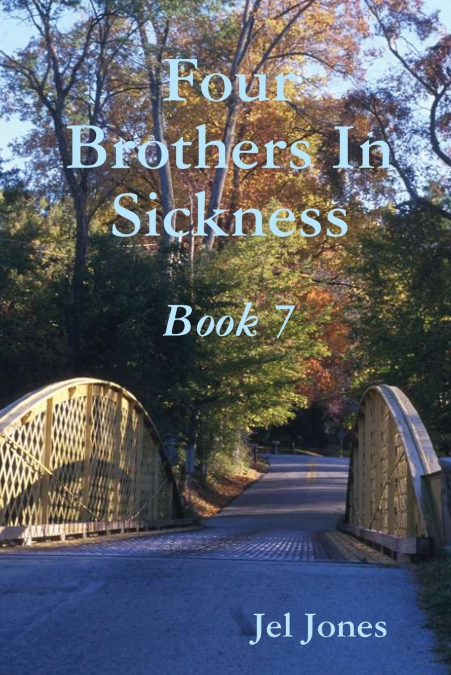 FOUR BROTHERS IN SICKNESS BOOK 7