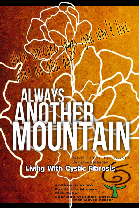 ALWAYS ANOTHER MOUNTAIN, LIVING WITH CYSTIC FIBROSIS