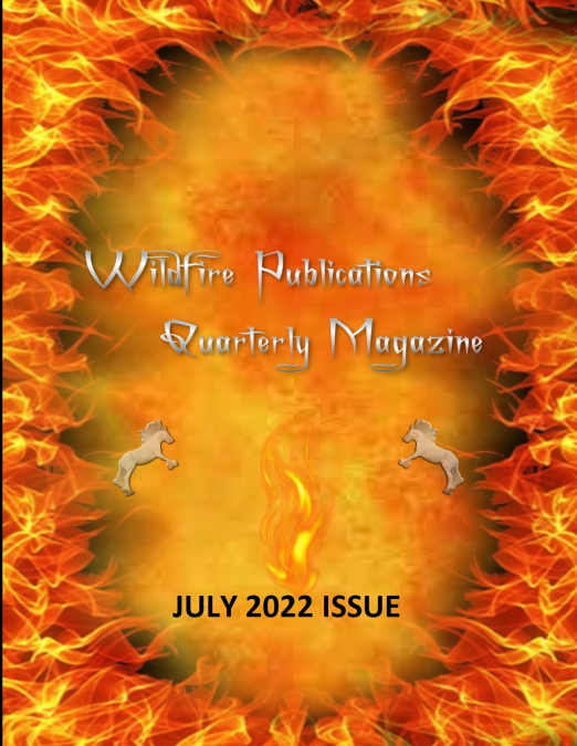 WILDFIRE PUBLICATIONS, LLC QUARTERLY MAGAZINE APRIL 2022 ISS