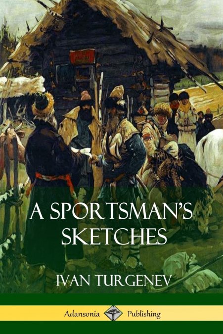 A SPORTSMAN?S SKETCHES