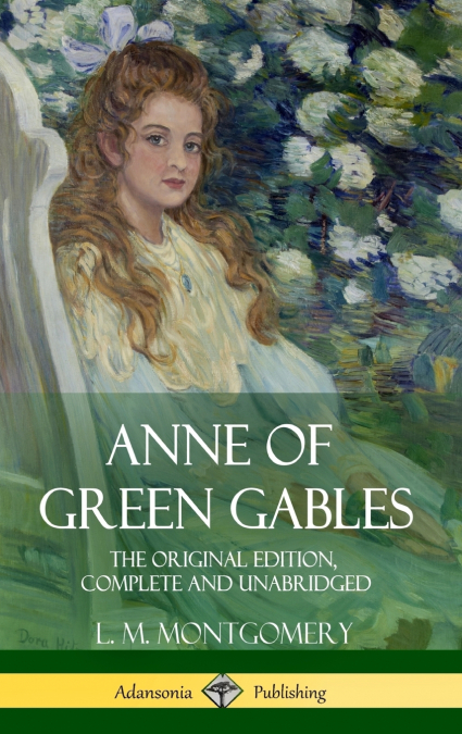 ANNE OF GREEN GABLES (ANNE SHIRLEY SERIES #1)