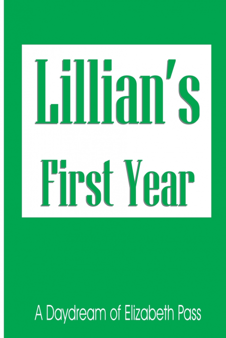 LILLIAN?S FIRST YEAR