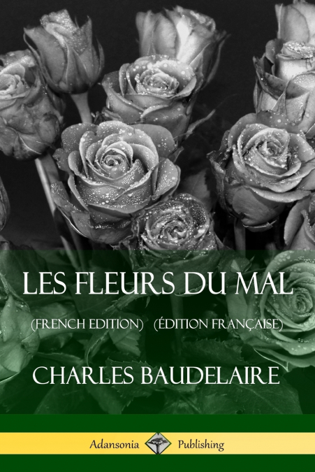 LES FLEURS DU MAL (FRENCH EDITION) (EDITION FRANAISE)