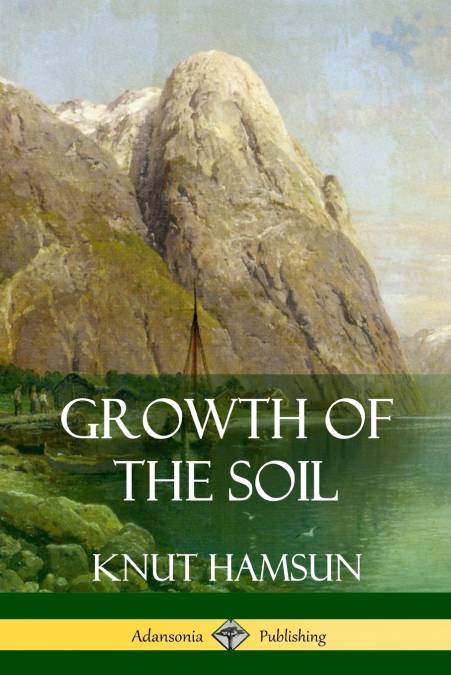 GROWTH OF THE SOIL