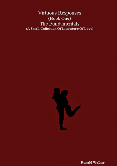 VIRTUOUS RESPONSES (BOOK ONE) THE FUNDAMENTALS (A SMALL COLL