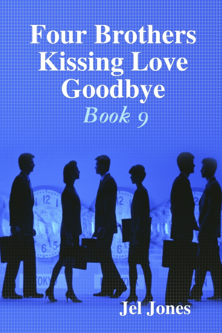 FOUR BROTHERS KISSING LOVE GOODBYE BOOK 9
