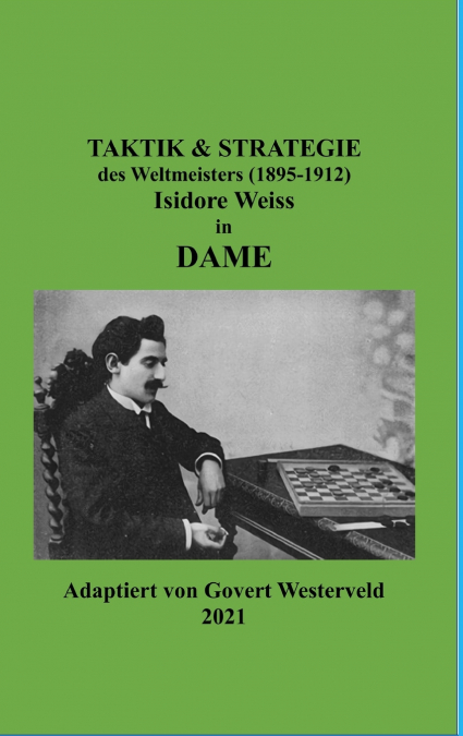 TAKTIK & STRATEGIE DES WELTMEISTERS (1895-1912) ISIDORE WEIS