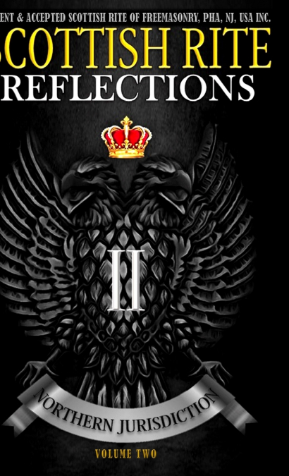 SCOTTISH RITE REFLECTIONS - VOLUME 1 (HARDCOVER)