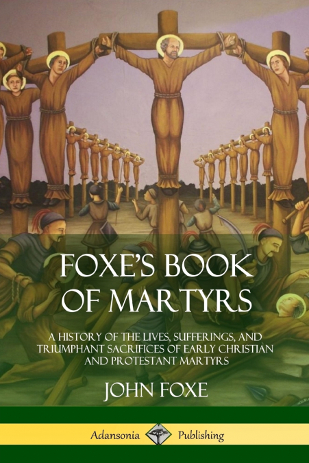 FOXE?S BOOK OF MARTYRS