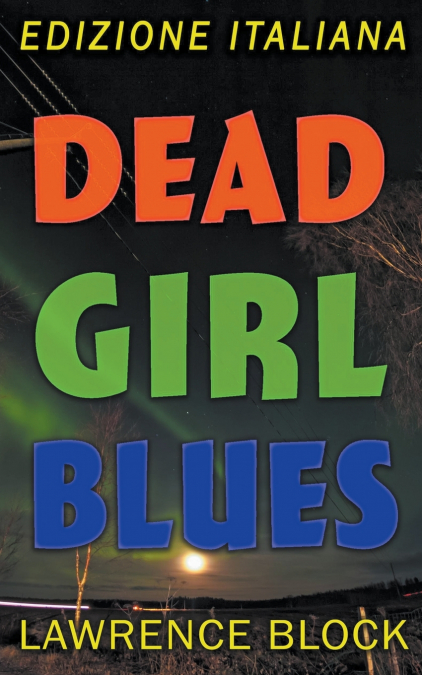 DEAD GIRL BLUES - EDIZIONE ITALIANA