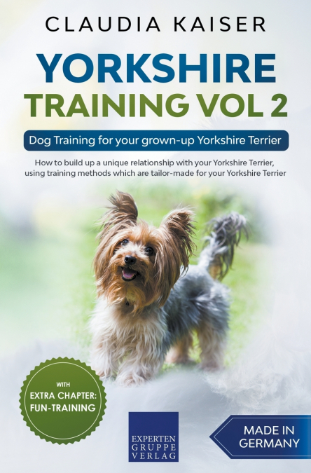 YORKSHIRE TRAINING VOL 2 ? DOG TRAINING FOR YOUR GROWN-UP YO