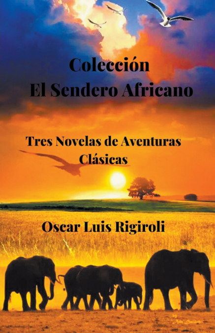 COLECCION EL SENDERO AFRICANO- TRES NOVELAS DE AVENTURAS CLA