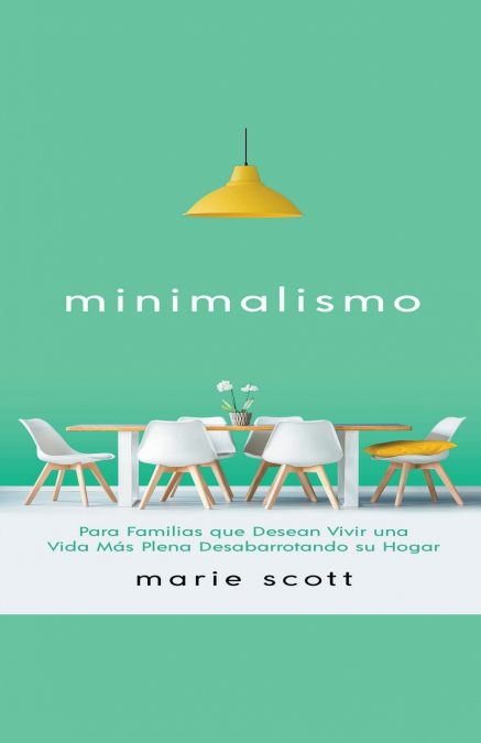 MINIMALISM FOR FAMILIES WHO WANT TO LIVE A MORE MEANINGFUL L