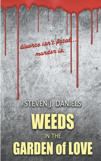 WEEDS IN THE GARDEN OF LOVE