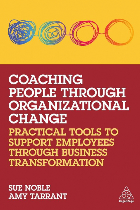 COACHING PEOPLE THROUGH ORGANIZATIONAL CHANGE