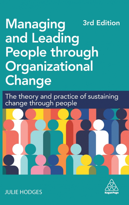MANAGING AND LEADING PEOPLE THROUGH ORGANIZATIONAL CHANGE