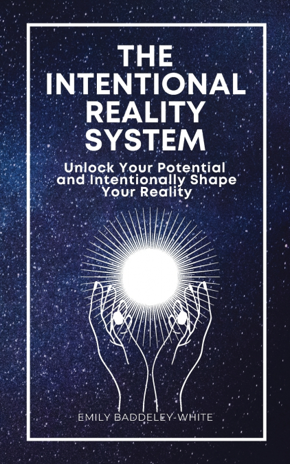 THE INTENTIONAL REALITY SYSTEM