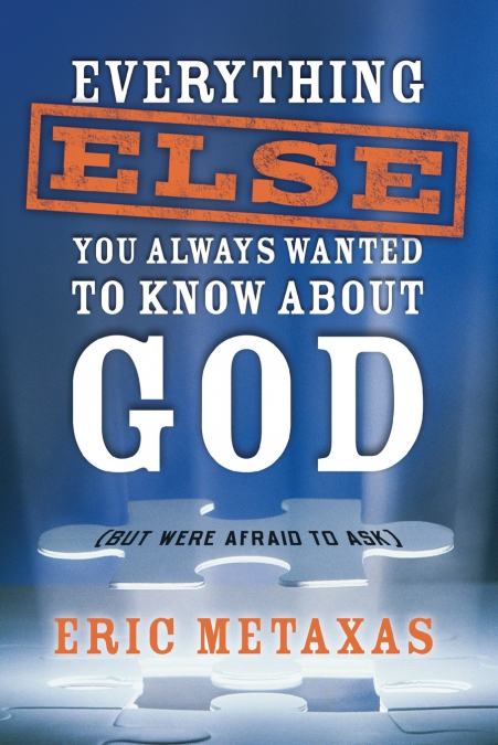 EVERYTHING ELSE YOU ALWAYS WANTED TO KNOW ABOUT GOD (BUT WER