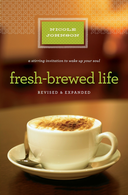 FRESH-BREWED LIFE