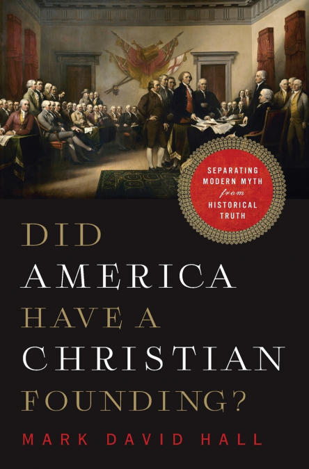 DID AMERICA HAVE A CHRISTIAN FOUNDING?