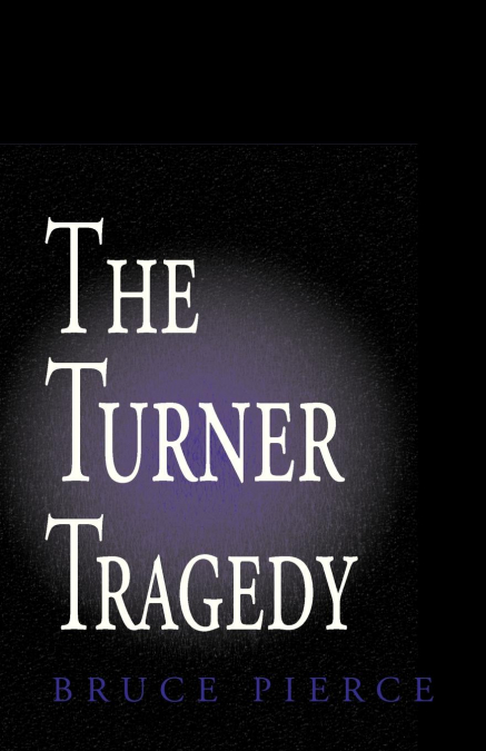 THE TURNER TRAGEDY