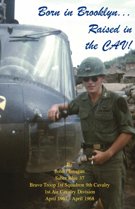 BORN IN BROOKLYN. . . . RAISED IN THE CAV!