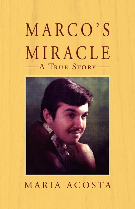 MARCO?S MIRACLE A TRUE STORY