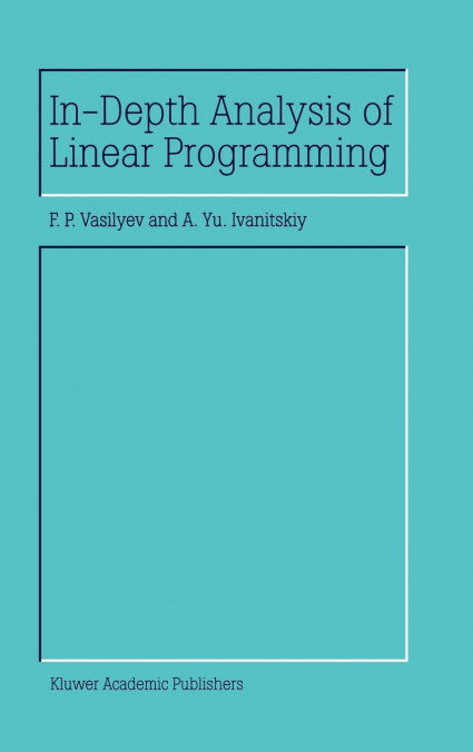 IN-DEPTH ANALYSIS OF LINEAR PROGRAMMING
