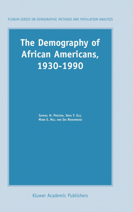 THE DEMOGRAPHY OF AFRICAN AMERICANS 1930-1990