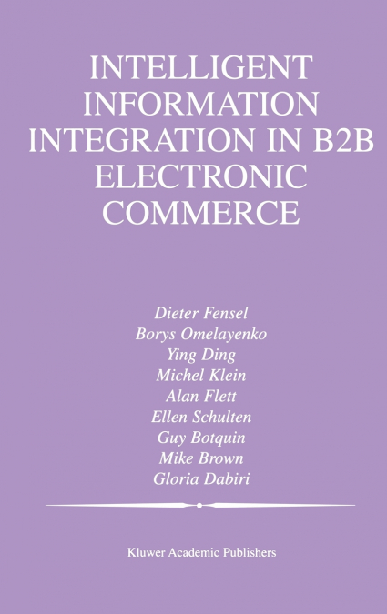 INTELLIGENT INFORMATION INTEGRATION IN B2B ELECTRONIC COMMER