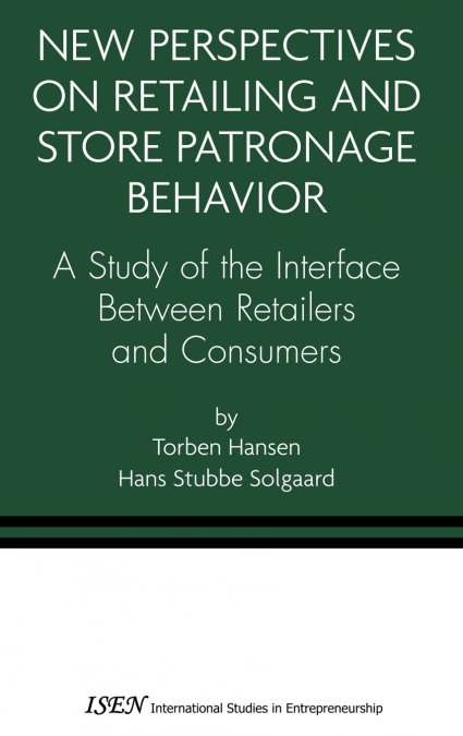 NEW PERSPECTIVES ON RETAILING AND STORE PATRONAGE BEHAVIOR