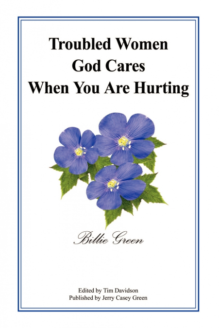 TROUBLED WOMEN GOD CARES WHEN YOU ARE HURTING