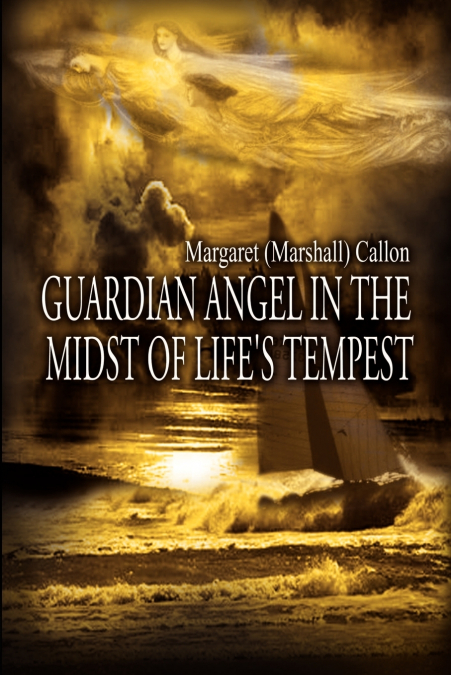 GUARDIAN ANGEL IN THE MIDST OF LIFE?S TEMPEST