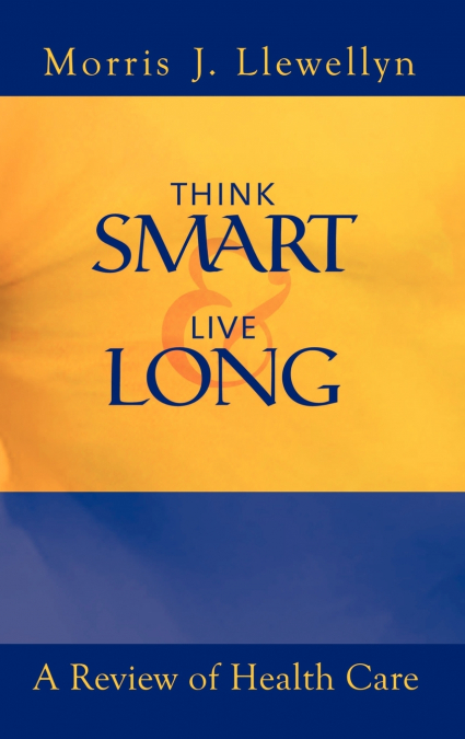 THINK SMART AND LIVE LONG