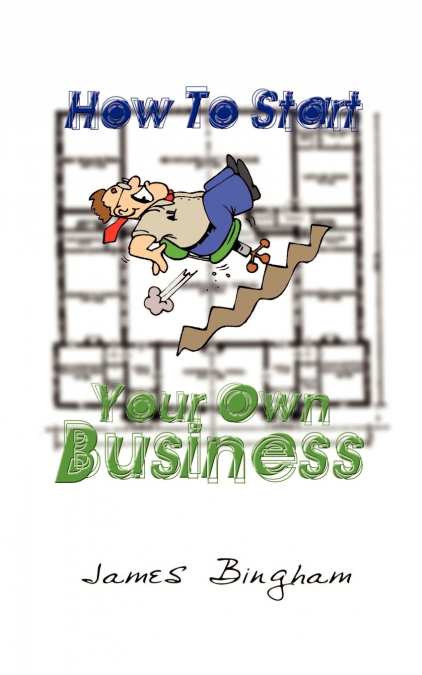 HOW TO START YOUR OWN BUSINESS