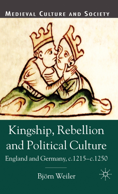 KINGSHIP, REBELLION AND POLITICAL CULTURE
