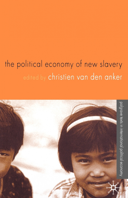 THE POLITICAL ECONOMY OF NEW SLAVERY